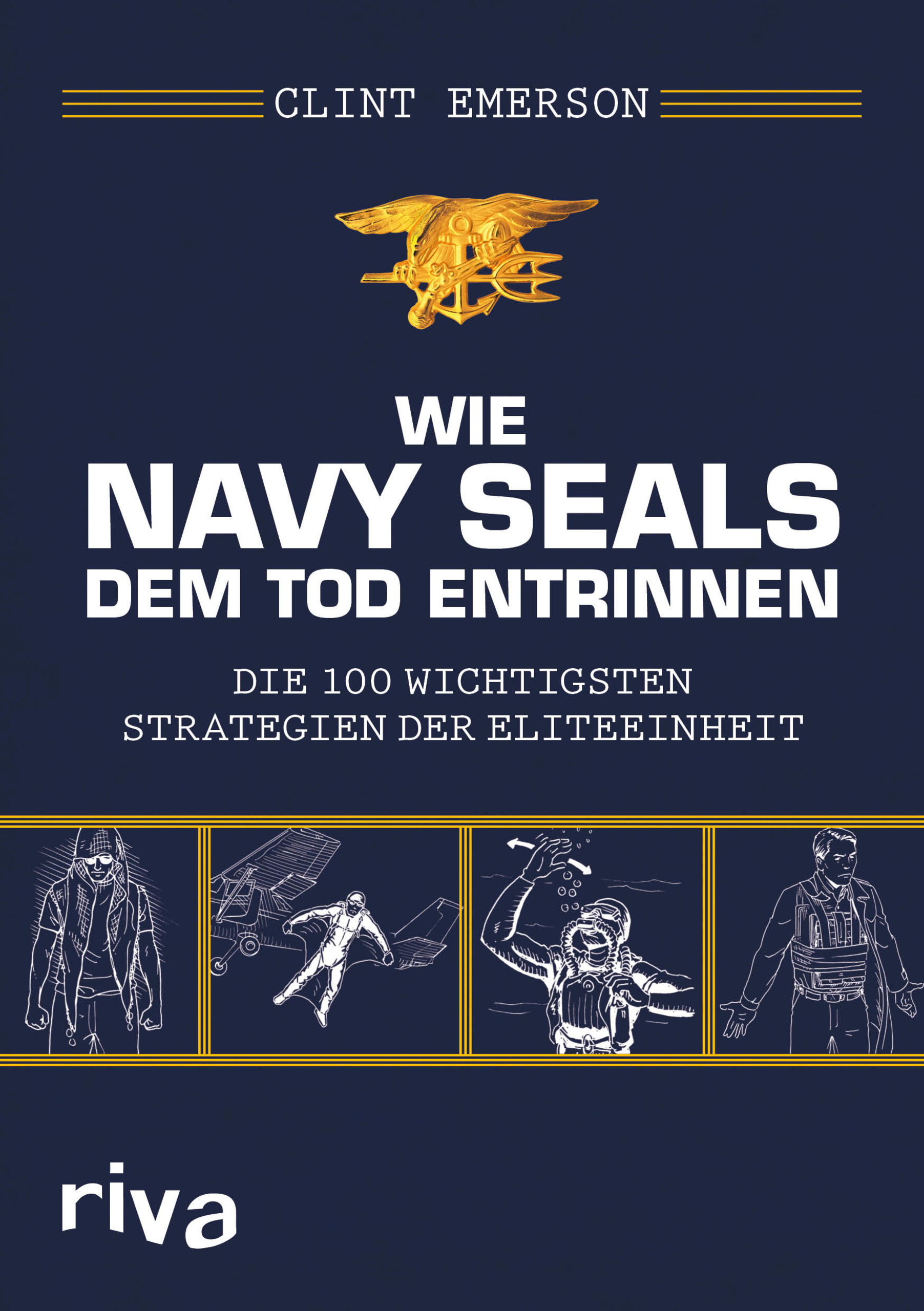 Clint Emerson - Wie Navy Seals dem Tod entrinnen